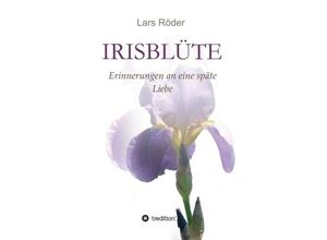 9783734545214 - Irisblüte - Lars Röder Kartoniert (TB)