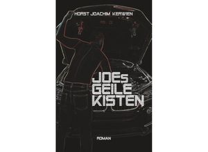 9783734546341 - JOEs GEILE KISTEN - Horst Joachim Kerwien Kartoniert (TB)