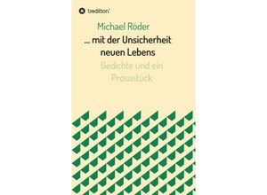 9783734547355 -  mit der Unsicherheit neuen Lebens - Michael Röder Kartoniert (TB)