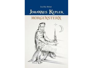 9783734547911 - Johannes Kepler Morgenstern - Eva Rita Weiser Kartoniert (TB)