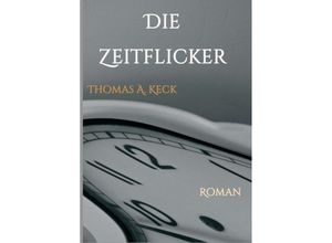 9783734549366 - Die Zeitflicker - Thomas Keck Kartoniert (TB)