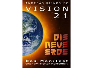 9783734551604 - Vision 21 - DIE NEUE ERDE - Andreas Klinksiek Kartoniert (TB)