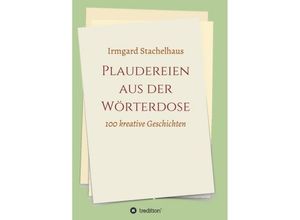 9783734551642 - Plaudereien aus der Wörterdose - Irmgard Stachelhaus Kartoniert (TB)