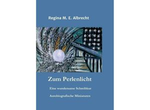 9783734553288 - Zum Perlenlicht - Regina M E Albrecht Kartoniert (TB)