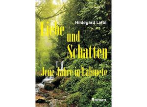 9783734557064 - Liebe und Schatten - Hildegard Liebl Kartoniert (TB)