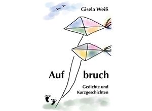 9783734558283 - Aufbruch - Gisela Weiß Kartoniert (TB)