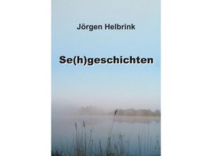 9783734558573 - Se(h)geschichten - Jörgen Helbrink Kartoniert (TB)