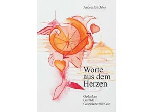 9783734561061 - Worte aus dem Herzen - Andrea Birchler Kartoniert (TB)