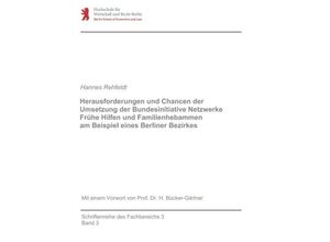 9783734561191 - Herausforderungen und Chancen der Umsetzung der Bundesinitiative Netzwerke Frühe Hilfen und Familienhebammen am Beispiel eines Berliner Bezirkes - Hannes Rehfeldt Kartoniert (TB)