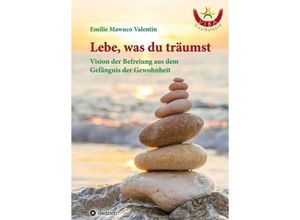 9783734563058 - Lebe was du träumst - Emilie Mawuco Valentin Kartoniert (TB)