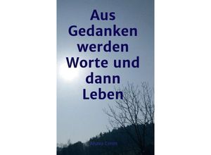 9783734563959 - aus Gedanken werden Worte und dann Leben - Ahava Ceren Kartoniert (TB)