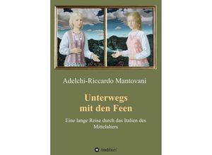 9783734564192 - Unterwegs mit den Feen - Adelchi-Riccardo Mantovani Kartoniert (TB)