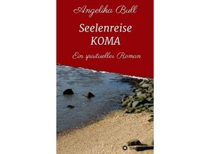 9783734566325 - Seelenreise KOMA - Angelika Bull Kartoniert (TB)