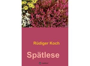 9783734566790 - Spätlese - Rüdiger Koch Kartoniert (TB)