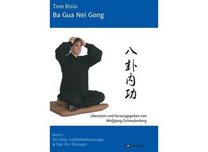 9783734566981 - Ba Gua Nei Gong - Tom Bisio Kartoniert (TB)