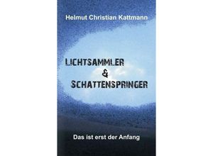 9783734567148 - Lichtsammler & Schattenspringer - Helmut Christian Kattmann Kartoniert (TB)