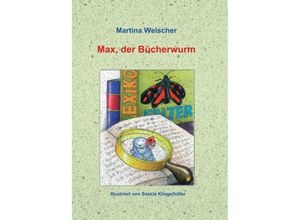 9783734567285 - Max der Bücherwurm - Martina Welscher Kartoniert (TB)