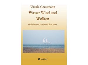 9783734569166 - Wasser Wind und Wolken - Ursula Gressmann Kartoniert (TB)