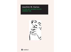 9783734569975 - SO EINE ART APHORISTISCHES UNKRAUT XXL - Joachim M Karius Kartoniert (TB)