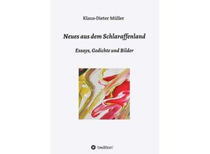 9783734571503 - Neues aus dem Schlaraffenland - Klaus-Dieter Müller Kartoniert (TB)