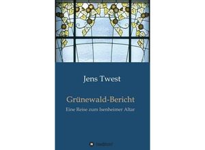 9783734571886 - Grünewald-Bericht - Jens Twest Kartoniert (TB)