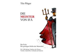 9783734575013 - DIE MEISTER VON IFÁ - Tilo Plöger Kartoniert (TB)