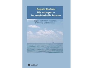 9783734575297 - Bis morgen - in zweieinhalb Jahren - Regula Gurtner Kartoniert (TB)