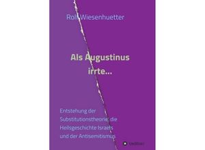 9783734575396 - Als Augustinus irrte - Rolf Wiesenhütter Kartoniert (TB)