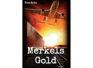 9783734575631 - Merkels Gold - Tom Acita Kartoniert (TB)