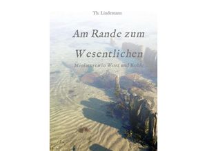 9783734578465 - Am Rande zum Wesentlichen - Thorsten Lindemann Kartoniert (TB)