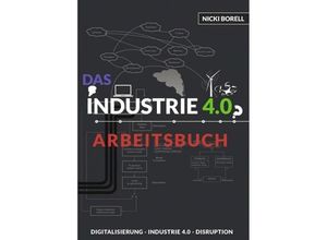 9783734578632 - Das Industrie 40 Arbeitsbuch - Nicki Borell Kartoniert (TB)