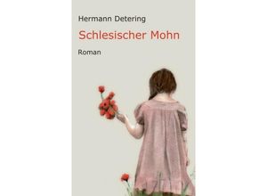 9783734580376 - Schlesischer Mohn - Hermann Detering Kartoniert (TB)