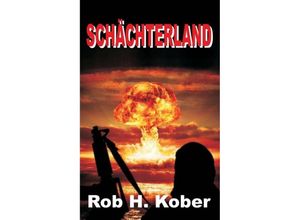 9783734583247 - Schächterland - Rob H Kober Kartoniert (TB)