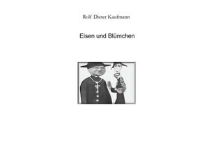 9783734587573 - Eisen und Blümchen - Rolf Dieter Kaufmann Kartoniert (TB)