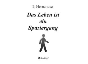 9783734589690 - Das Leben ist ein Spaziergang - B Hernandez Kartoniert (TB)