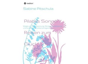 9783734590047 - Pilates Sonnen Reisen ins Glück - Sabine Pitschula Kartoniert (TB)