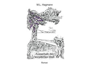 9783734590993 - Ausserhalb der künstlichen Welt - M L Hagmann Kartoniert (TB)