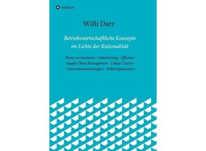 9783734592782 - Betriebswirtschaftliche Konzepte im Lichte der Rationalität - Willi Darr Kartoniert (TB)