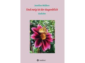 9783734593758 - Und ewig ist der Augenblick - Josefine Müllers Kartoniert (TB)