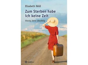 9783734594922 - Zum Sterben habe ich keine Zeit - Elisabeth Held Kartoniert (TB)