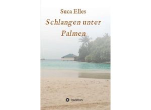 9783734595189 - Schlangen unter Palmen - Suca Elles Kartoniert (TB)