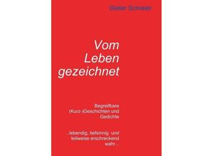 9783734595844 - Vom Leben gezeichnet - Dieter Schreier Kartoniert (TB)