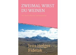 9783734596407 - ZWEIMAL WIRST DU WEINEN - Jens Holger Fidelak Kartoniert (TB)