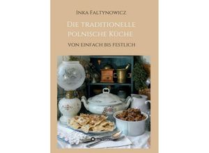 9783734596599 - Die traditionelle polnische Küche - Inka Faltynowicz Kartoniert (TB)