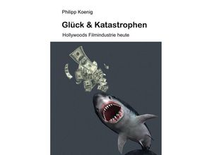 9783734598494 - Glück & Katastrophen - Philipp Koenig Kartoniert (TB)