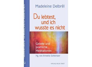 9783734613241 - Du lebtest und ich wusste es nicht - Madeleine Delbrêl Gebunden