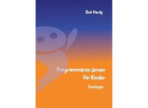 9783734735448 - Programmieren lernen für Kinder - Einsteiger - Dirk Hardy Kartoniert (TB)