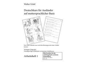 9783734760860 - Deutschkurs für Ausländer auf muttersprachlicher Basis - Arbeitsheft 1 - Walter Eckel Geheftet