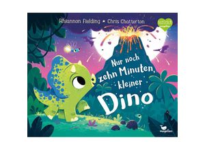 9783734820922 - Nur noch zehn Minuten kleiner Dino   Nur noch zehn Minuten Bd2 - Rhiannon Fielding Gebunden