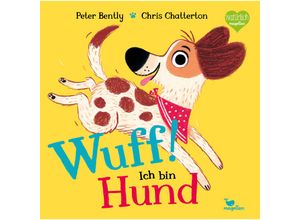 9783734821011 - WUFF! Ich bin Hund - Peter Bently Gebunden